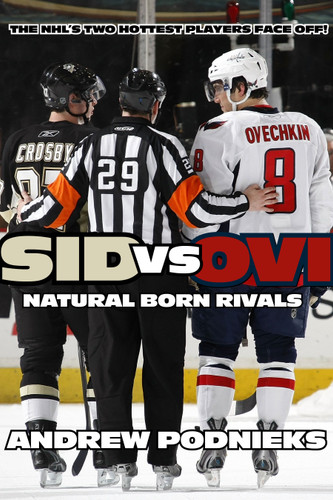Sid vs. Ovi: Crosby and Ovechkin - Natural Born Rivals book cover by Andrew Podnieks