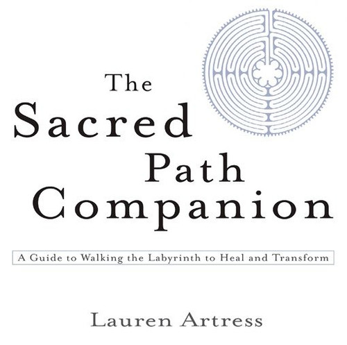The Sacred Path Companion: A Guide to Walking the Labyrinth to Heal and Transform book cover by Lauren Artress