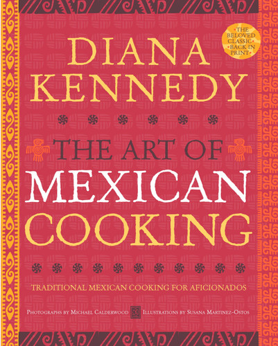 The Art of Mexican Cooking: Traditional Mexican Cooking for Aficionados: A Cookbook book cover by Diana Kennedy