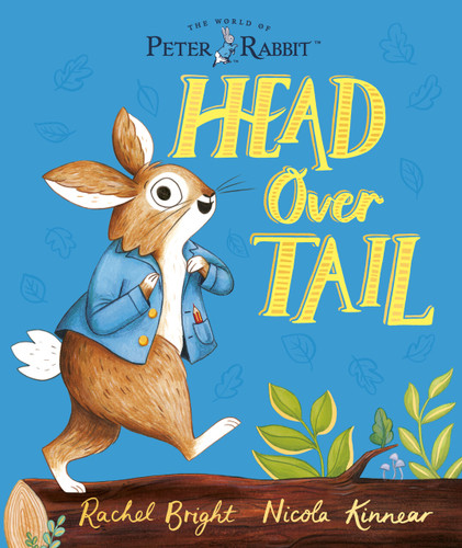 The World of Peter Rabbit: Head Over Tail (Peter Rabbit) book cover by Rachel Bright