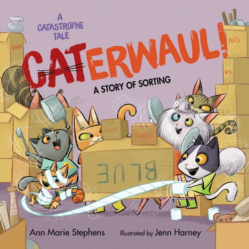 CATerwaul! (A Catastrophe Tale) book cover by Ann Marie Stephens