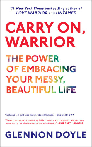 Carry On, Warrior: The Power of Embracing Your Messy, Beautiful Life book cover by Glennon Doyle