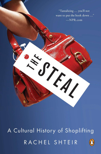 The Steal: A Cultural History of Shoplifting book cover by Rachel Shteir