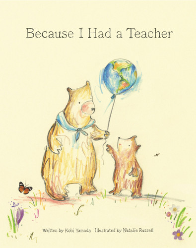 Because I Had A Teacher (Because of You) book cover by Kobi Yamada