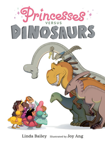 Princesses Versus Dinosaurs book cover by Linda Bailey