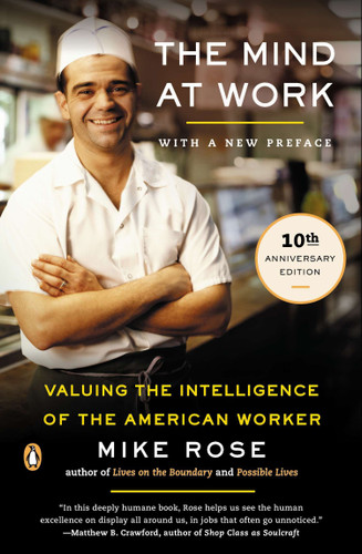 The Mind at Work: Valuing the Intelligence of the American Worker book cover by Mike Rose