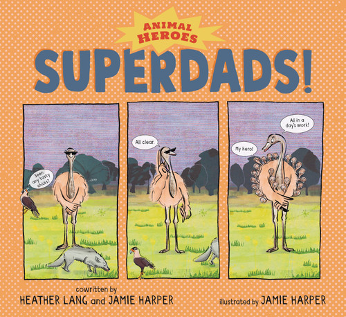 Superdads!: Animal Heroes (Animal Heroes) book cover by Jamie Harper, Heather Lang