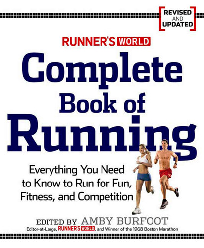 Runner's World Complete Book of Running: Everything You Need to Run for Weight Loss, Fitness, and Competition (Runner's World) book cover by Editors of Runner's World Maga