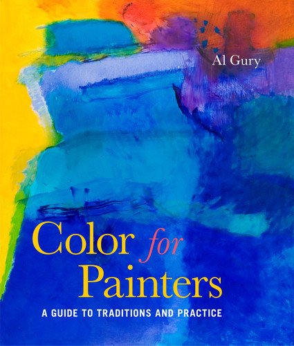 Color for Painters: A Guide to Traditions and Practice book cover by Al Gury