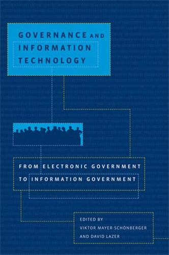 Governance and Information Technology: From Electronic Government to Information Government book cover by 