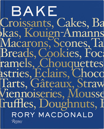 Bake: Breads, Cakes, Croissants, Kouign Amanns, Macarons, Scones, Tarts book cover by Rory Macdonald