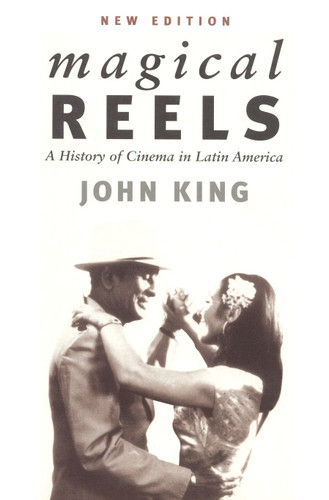 Magical Reels: A History of Cinema in Latin America book cover by John King