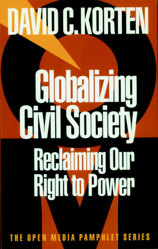 Globalizing Civil Society: Reclaiming Our Right to Power (Open Media Series) book cover by David C. Korten
