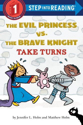 The Evil Princess vs. the Brave Knight: Take Turns (Step into Reading, Step 1) book cover by Jennifer L. Holm