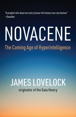 Novacene: The Coming Age of Hyperintelligence book cover by James Lovelock