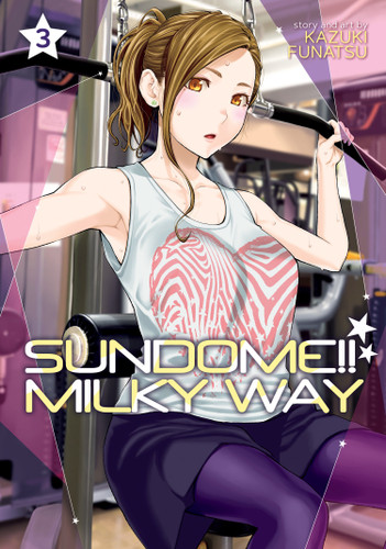 Sundome!! Milky Way Vol. 3 (Sundome!! Milky Way) book cover by Kazuki Funatsu