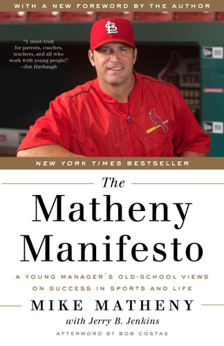 The Matheny Manifesto: A Young Manager's Old-School Views on Success in Sports and Life book cover by Mike Matheny, Jerry B. Jenkins