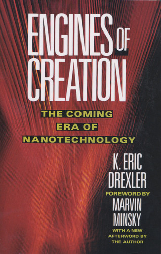 Engines of Creation: The Coming Era of Nanotechnology book cover by Eric Drexler
