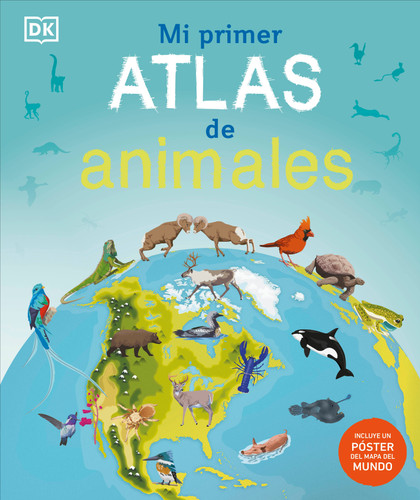 Mi primer atlas de animales (Children's Illustrated Animal Atlas) (Children's Illustrated Atlas) book cover by DK