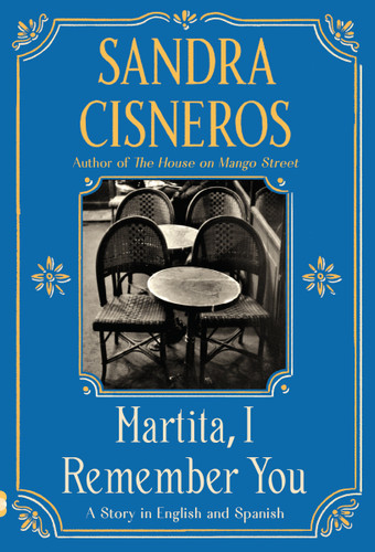 Martita, I Remember You/Martita, te recuerdo: A Story in English and Spanish book cover by Sandra Cisneros