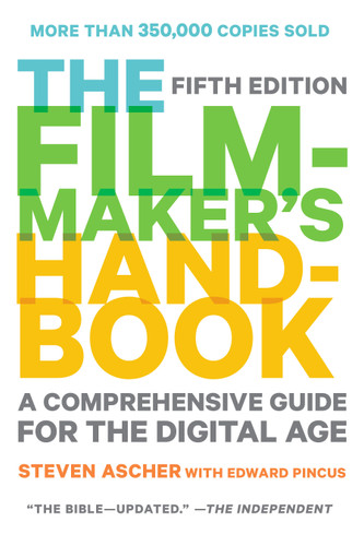 The Filmmaker's Handbook: A Comprehensive Guide for the Digital Age: Fifth Edition book cover by Steven Ascher
