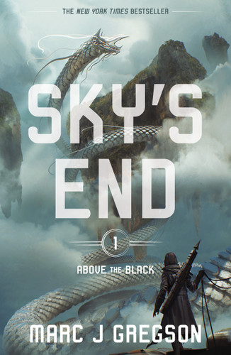 Sky's End: A YA Epic of Deadly Trials, Skyships, and Monster Battles (Above the Black) book cover by Marc J Gregson