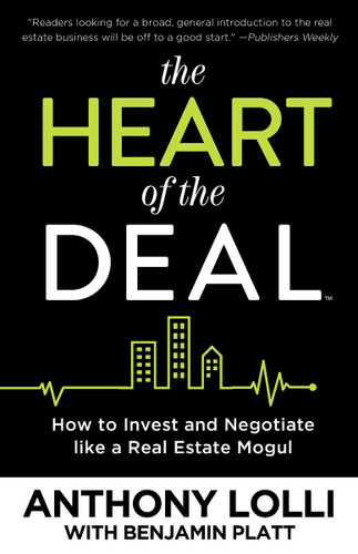 The Heart of the Deal: How to Invest and Negotiate Like a Real Estate Mogul Cover