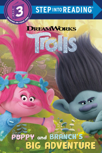 Poppy and Branch's Big Adventure (DreamWorks Trolls) (Step into Reading, Step 3) book cover by Mona Miller