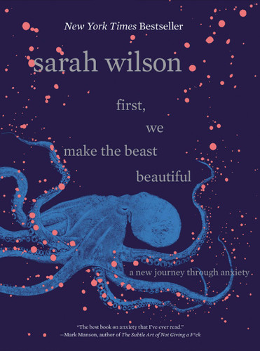 First, We Make the Beast Beautiful: A New Journey Through Anxiety Cover