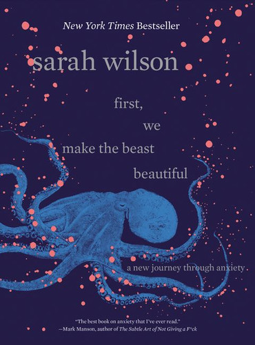 First, We Make the Beast Beautiful: A New Journey Through Anxiety book cover by Sarah Wilson