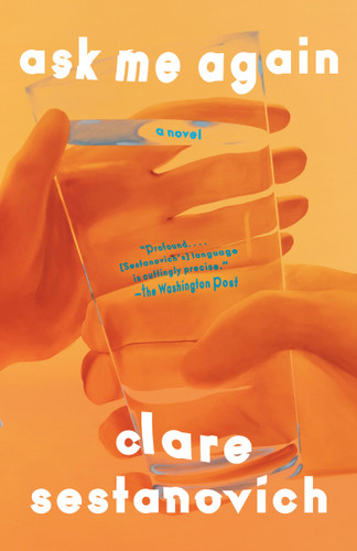 Ask Me Again: A Novel book cover by Clare Sestanovich