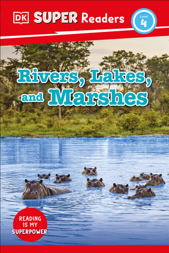 DK Super Readers Level 4 Rivers, Lakes, and Marshes (DK Super Readers) book cover by DK