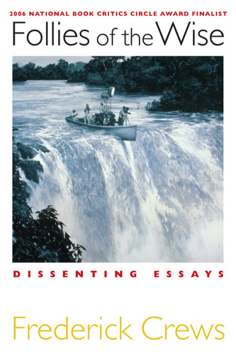 Follies of the Wise: Dissenting Essays book cover by Frederick Crews