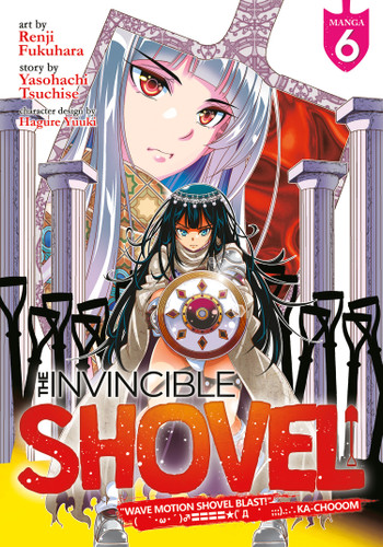The Invincible Shovel (Manga) Vol. 6 (The Invincible Shovel (Manga)) book cover by Yasohachi Tsuchise