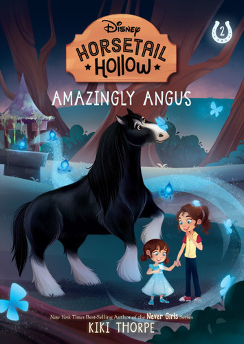 Amazingly Angus: Princess Meridas Horse (Disneys Horsetail Hollow, Book 2) (Horsetail Hollow) book cover by Kiki Thorpe
