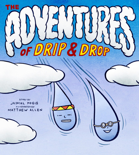 The Adventures of Drip and Drop book cover by Jaimal Yogis