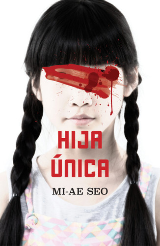 Hija única / The Only Child book cover by Mi-Ae Seo