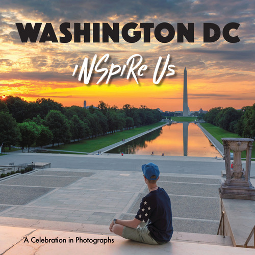 Washington DC Inspire Us: A Celebration in Photographs book cover by Adam Gamble