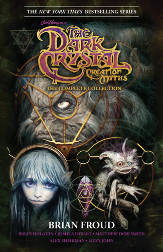Jim Henson's The Dark Crystal Creation Myths: The Complete Collection (Jim Henson's Dark Crystal) book cover by Brian Froud, Various