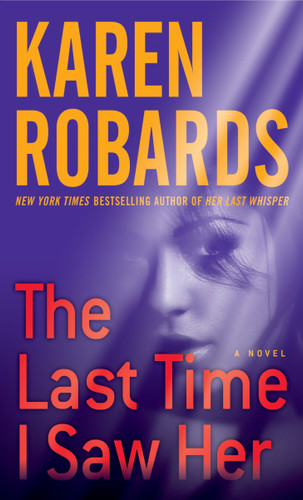 The Last Time I Saw Her: A Novel (Dr. Charlotte Stone) book cover by Karen Robards