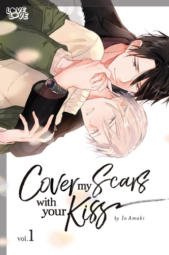 Cover My Scars With Your Kiss, Volume 1 book cover by Io Amaki