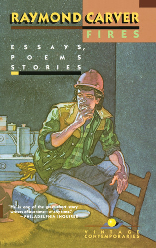 Fires: Essays, Poems, Stories (Vintage Contemporaries) book cover by Raymond Carver
