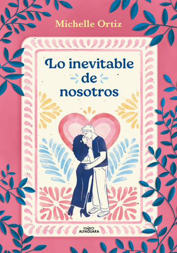Lo inevitable de nosotros / The Inevitability of Us book cover by Michelle Ortiz
