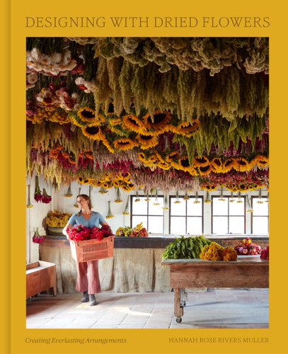 Designing with Dried Flowers: Creating Everlasting Arrangements book cover by Hannah Rose Rivers Muller