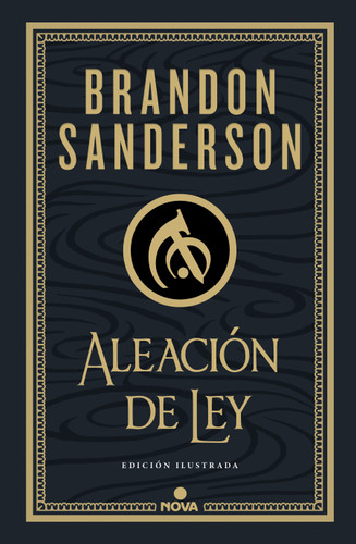 Aleación de ley (Edición Ilustrada) / The Alloy of Law: A Mistborn Novel (Illustrated Edition) (WAX & WAYNE EDICIÓN ILUSTRADA) book cover by Brandon Sanderson