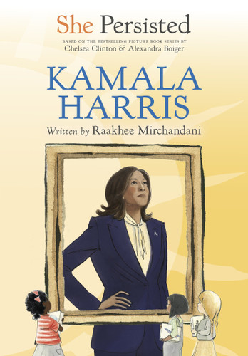 She Persisted: Kamala Harris (She Persisted) book cover by Raakhee Mirchandani, Chelsea Clinton