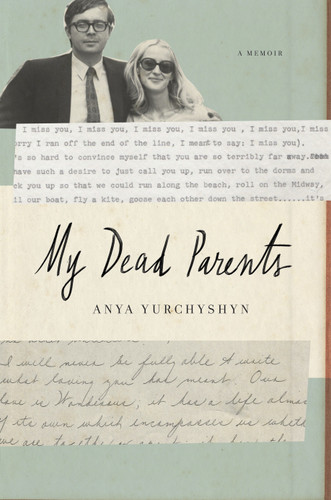 My Dead Parents: A Memoir book cover by Anya Yurchyshyn