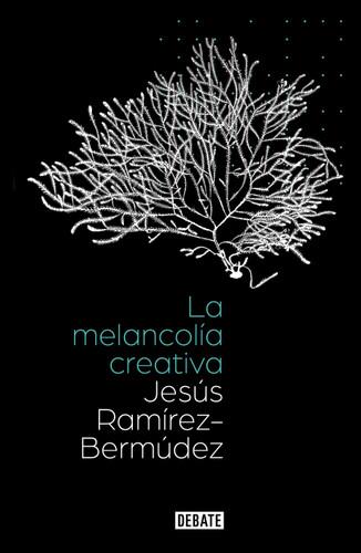 La melancolía creativa / The Creative Melancholy book cover by Jesús Ramírez Bermudez