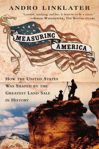 Measuring America: How an Untamed Wilderness Shaped the United States and Fulfilled the Promise ofDemocracy book cover by Andro Linklater