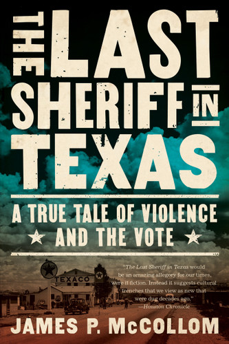 The Last Sheriff in Texas: A True Tale of Violence and the Vote book cover by James P. McCollom